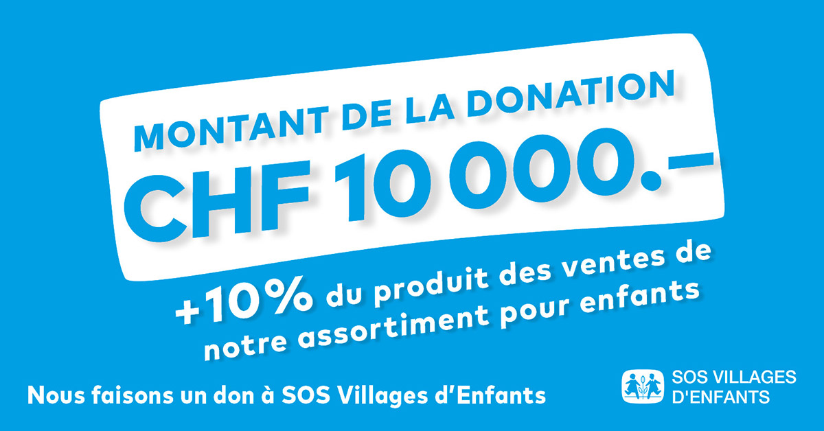 Projet de dons 2022 - Chaîne du Bonheur et SOS Villages d'Enfants, 10000 francs