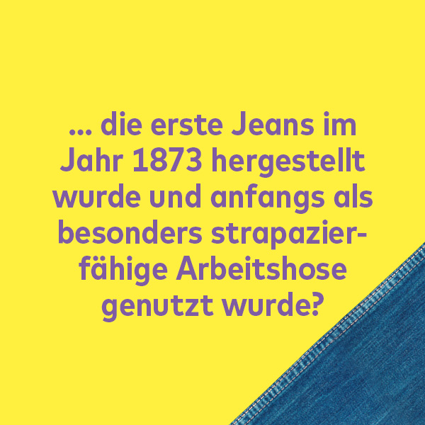 Die erste Jeans wurde 1873 hergestellt